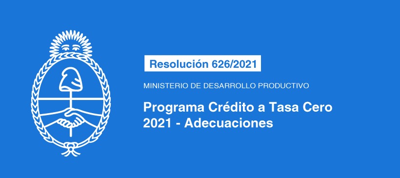 MINISTERIO DE DESARROLLO PRODUCTIVO: Programa Crédito a Tasa Cero 2021 – Adecuaciones