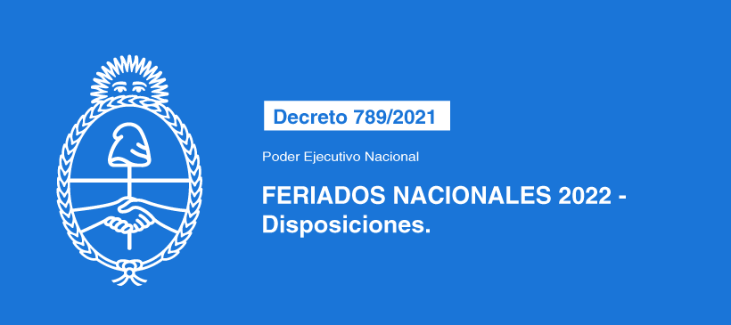 Poder Ejecutivo Nacional: FERIADOS NACIONALES 2022 – Disposiciones