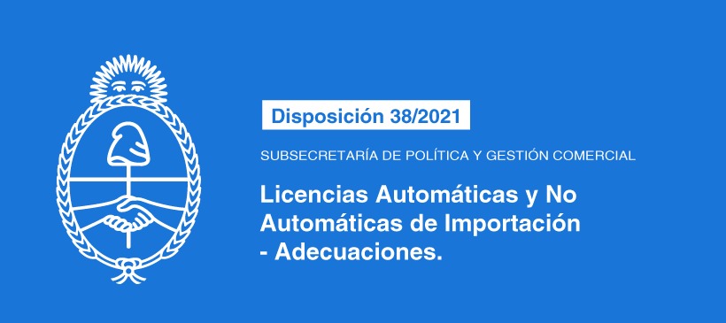 SUBSECRETARÍA DE POLÍTICA Y GESTIÓN COMERCIAL: Licencias Automáticas y No Automáticas de Importación – Adecuaciones
