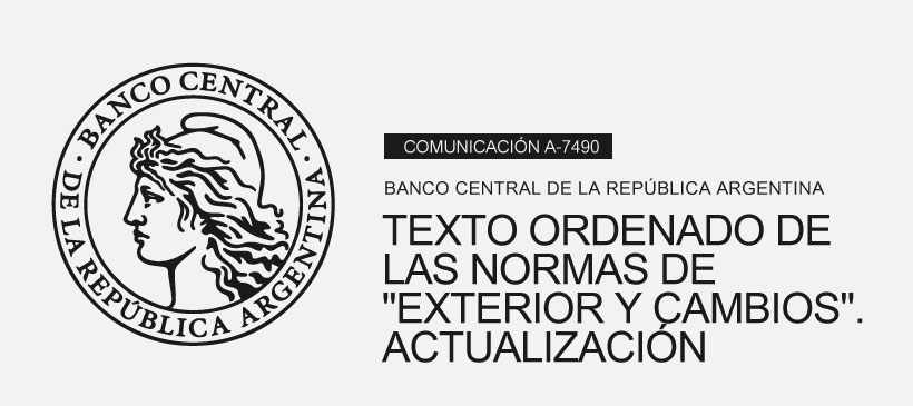 BANCO CENTRAL DE LA REPÚBLICA ARGENTINA: Texto ordenado de las normas de «Exterior y cambios»