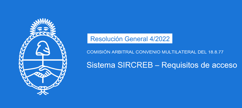 COMISIÓN ARBITRAL CONVENIO MULTILATERAL DEL 18.8.77: Sistema SIRCREB – Requisitos de acceso