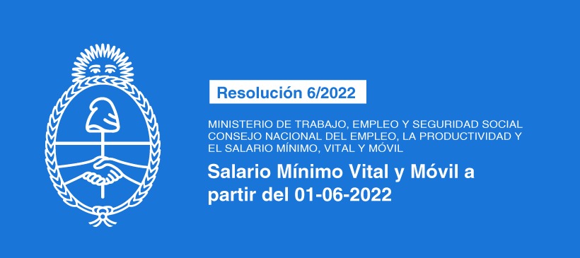 MINISTERIO DE TRABAJO, EMPLEO Y SEGURIDAD SOCIAL CONSEJO NACIONAL DEL EMPLEO, LA PRODUCTIVIDAD Y EL SALARIO MÍNIMO, VITAL Y MÓVIL: Salario Mínimo Vital y Móvil a partir del 01-06-2022