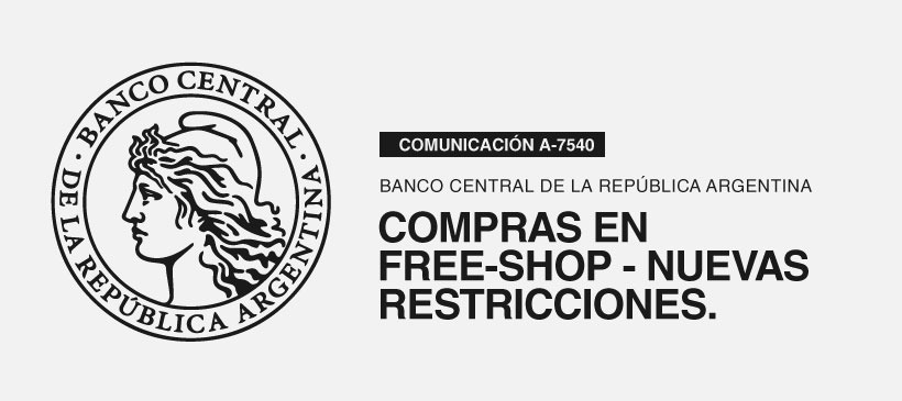 BANCO CENTRAL DE LA REPÚBLICA ARGENTINA: Compras en free-shop – Nuevas restricciones