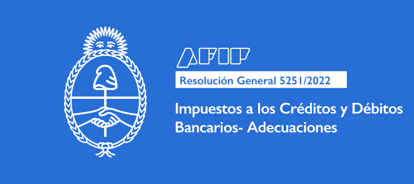 AFIP: Impuestos a los Créditos y Débitos Bancarios- Adecuaciones