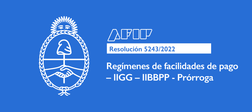 AFIP: Regímenes de facilidades de pago – IIGG – IIBBPP – Prórroga
