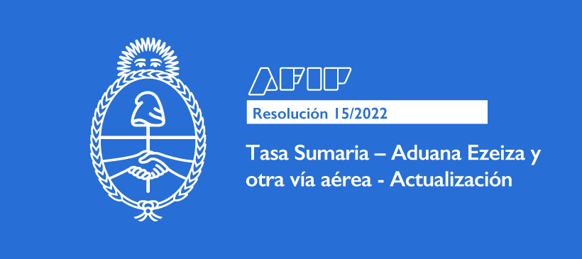 AFIP Y DIRECCION GENERAL DE ADUANAS: Tasa Sumaria – Aduana Ezeiza y otra vía aérea – Actualización