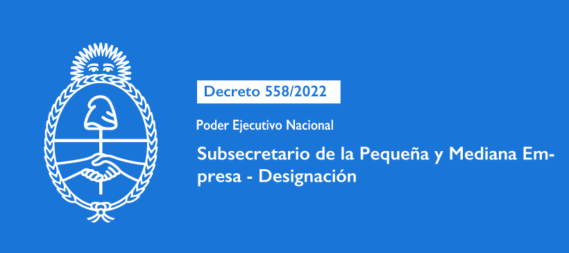 Poder Ejecutivo Nacional: Subsecretario de la Pequeña y Mediana Empresa – Designación