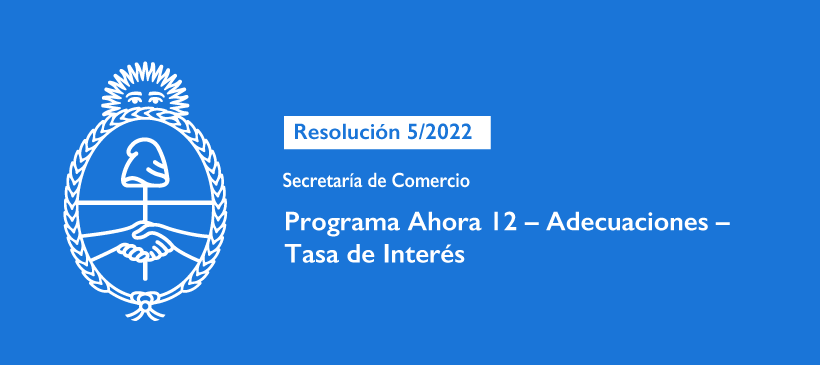 Secretaría de Comercio: Programa Ahora 12 – Adecuaciones – Tasa de Interés
