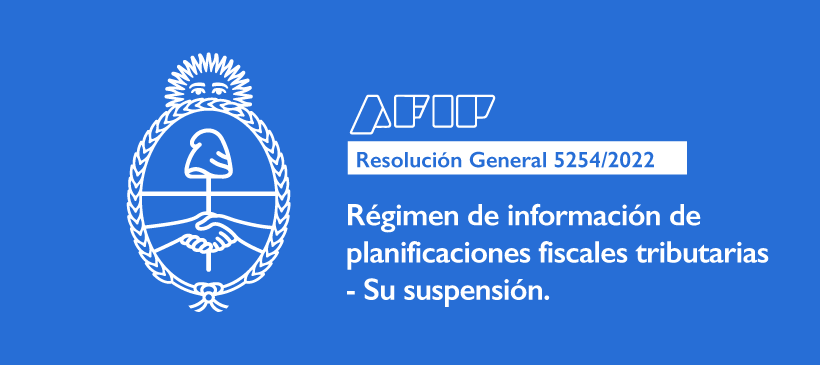 AFIP: Régimen de información de planificaciones fiscales tributarias  – Su suspensión.