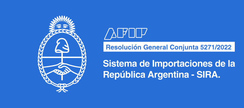 AFIP Y SECRETARÍA DE COMERCIO: Sistema de Importaciones de la República Argentina – SIRA
