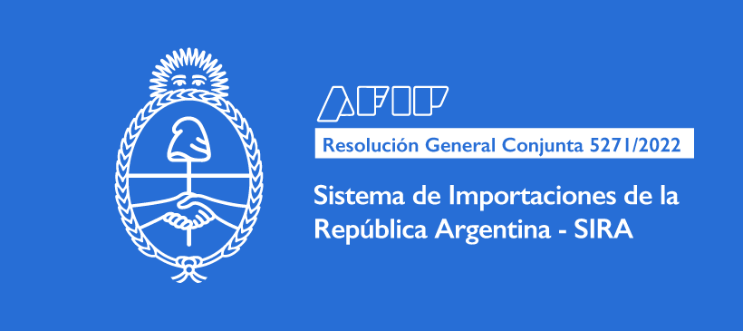 AFIP Y LA SECRETARIA DE COMERCIO: Sistema de Importaciones de la República Argentina – SIRA