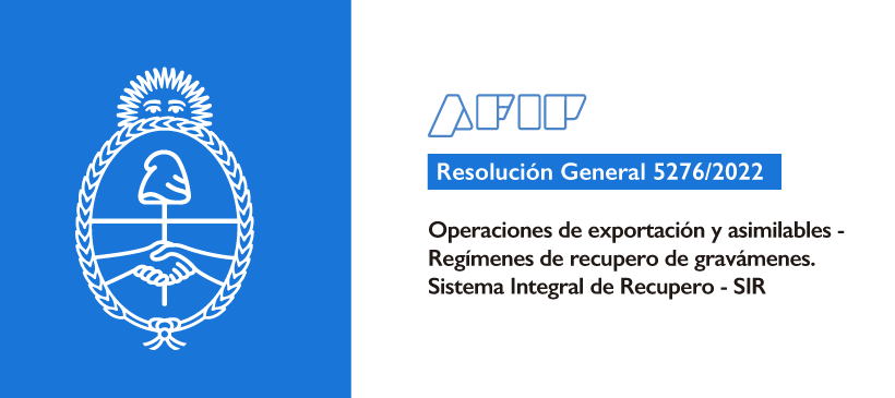 AFIP: Operaciones de exportación y asimilables – Regímenes de recupero de gravámenes. Sistema Integral de Recupero – SIR