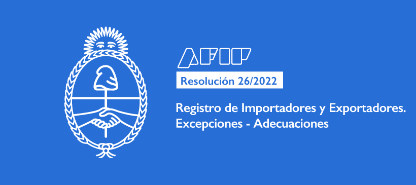 AFIP: Registro de Importadores y Exportadores. Excepciones – Adecuaciones