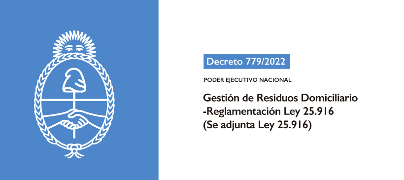 PODER EJECUTIVO NACIONAL: Gestión de Residuos Domiciliarios – Reglamentación Ley 25.916 (Se adjunta Ley 25.916)