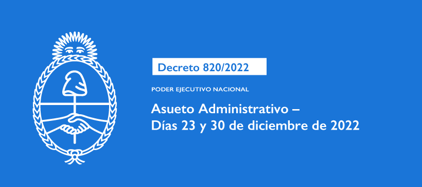 PODER EJECUTIVO NACIONAL: Asueto Administrativo – Días 23 y 30 de diciembre de 2022