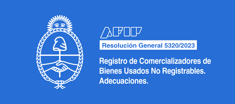 AFIP: Registro de Comercializadores de Bienes Usados No Registrables. Adecuaciones