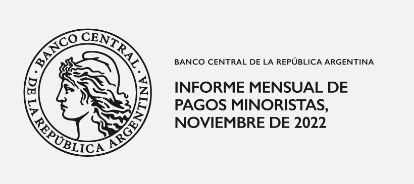 BCRA: Informe Mensual de Pagos Minoristas, noviembre de 2022
