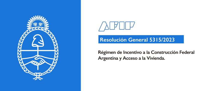 AFIP: Régimen de Incentivo a la Construcción Federal Argentina y Acceso a la Vivienda.