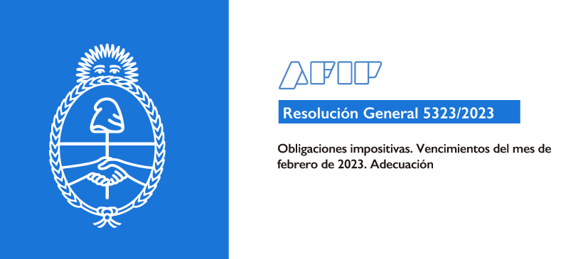 AFIP: Obligaciones impositivas. Vencimientos del mes de febrero de 2023. Adecuación