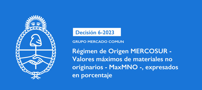 GRUPO MERCADO COMUN: Régimen de Origen MERCOSUR – Valores máximos de materiales no originarios – MaxMNO -, expresados en porcentaje