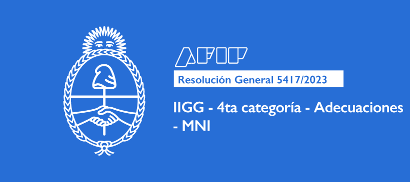 AFIP: IIGG – 4ta categoría – Adecuaciones – MNI