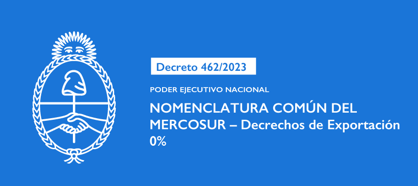PODER EJECUTIVO NACIONAL: NOMENCLATURA COMÚN DEL MERCOSUR – Decrechos de Exportación 0%