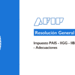 AFIP: Impuesto PAIS – IIGG – IIBBPP – Retenciones – Adecuaciones