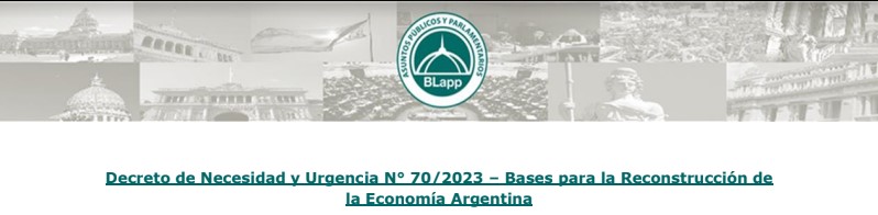 Decreto de Necesidad y Urgencia N° 70/2023 – Bases para la Reconstrucción de  la Economía Argentina