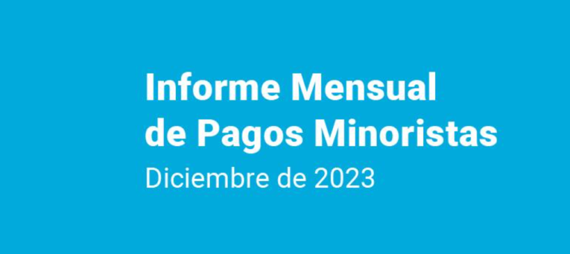 BCRA: Informe de Pagos Minoristas – Diciembre 2023