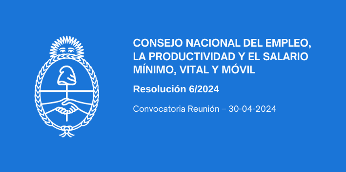 CONSEJO NACIONAL DEL EMPLEO, LA PRODUCTIVIDAD Y EL SALARIO MÍNIMO, VITAL Y MÓVIL : Convocatoria Reunión – 30-04-2024