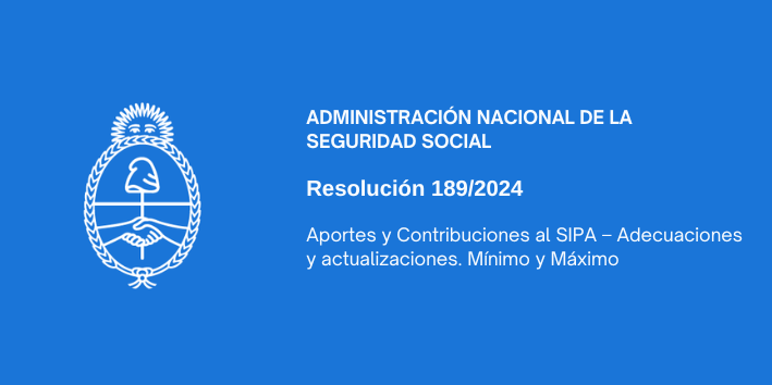 ADMINISTRACIÓN NACIONAL DE LA SEGURIDAD SOCIAL : Aportes y Contribuciones al SIPA – Adecuaciones y actualizaciones. Mínimo y Máximo
