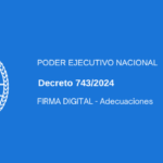 PODER EJECUTIVO NACIONAL: FIRMA DIGITAL – Adecuaciones