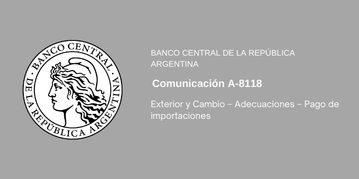 BCRA: Exterior y Cambio – Adecuaciones – Paago de importaciones